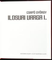 Csapó György: Ilosvai Varga I. Bp., 1981, Képzőművészeti Alap. Gazdag fekete-fehér és színes képanya...