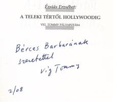 Ézsiás Erzsébet: A Teleki tértől Hollywoodig. Vig Tommy pályafutása. (DEDIKÁLT). Bp., 1994, Abigél B...
