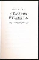 Ézsiás Erzsébet: A Teleki tértől Hollywoodig. Vig Tommy pályafutása. (DEDIKÁLT). Bp., 1994, Abigél B...