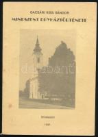 Gacsári Kiss Sándor: Mindszent egyháztörténete. Mindszent, 1991, Római Katolikus Egyházközség. Kiadói papírkötés, kissé foltos borítóval.