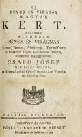 [Csapó József]: Csapo József: Új füves és virágos magyar kert, mellyben mindenik fűnek és virágnak, neve, neme, ábrázatja, természete és ezekhez képest külömbféle hasznai, értelmessen meg-jegyeztettek. Pozsony, 1792. Füskúti Landerer Mihály, 1 t. (rézmetszetű címkép)+4+305 p. + 33 sztl lev. Korabeli félbőr kötésben. A szerző, Csapó József (1734-1799) Debrecen város főorvosa volt, ezen művének fő célja az orvosilag használható növények, gyógynövények bemutatása volt, a leírt több száz növényfaj neveit öt nyelven is közli, de munkája inkább orvosi, mint botanikai jellegű.