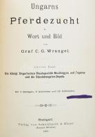 Wrangel, C: G.: Ungarns Pferdezucht in Wort und Bild. 1-4. köt. Stuttgart, 1893-1895, Schickhardt &a...