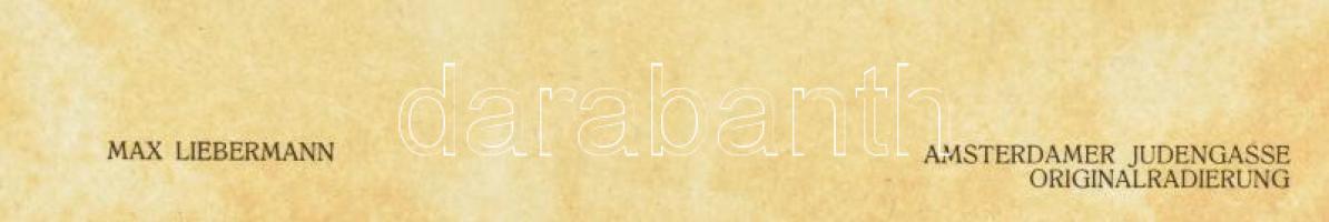 Liebermann, Max (1847-1935): Amsterdami zsidónegyed (Das Judenviertel in Amsterdam). Rézkarc, papír,...