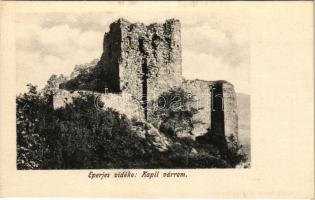 Kapi, Kapusany; Eperjes vidéke, várrom. Cattarino Sándor kiadása / Kapusiansky hrad / castle ruins near Presov