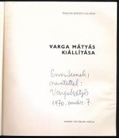 Varga Mátyás kiállítása. (Katalógus, DEDIKÁLT). Bp., 1970, Magyar Nemzeti Galéria. Fekete-fehér repr...