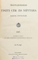 1927 Magyarország tiszti cím- és névtára. XXXVIII. évf. 1927. Szerk. és kiadja a M. Kir. Központi St...