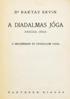 Dr. Baktay Ervin: A diadalmas jóga. Rádzsa jóga. A megismerés és önuralom tana. Bp., 1942, Pantheon, 257+(3) p. Első kiadás. Kiadói félvászon-kötés, kissé viseltes, foltos, kopottas borítóval. ajándékozási bejegyzéssel az előzéklapon