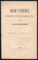 Deák Ferencz felirati javaslata ő felsége trónbeszédére. Felolvastatott 1866. február 8-ikán. Pest, 1866., Heckenast Gusztáv, 16 p. Papírkötés, foltos lapokkal.