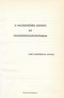 A valószínűség szerepe az igazságszolgáltatásban című konferencia anyaga. Pécs, 1979. október 4-5. S...