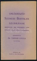 Tarnay Gyula: Emlékbeszéd Szemere Bertalan szobrának leleplezése alkalmából. Miskolc, 1906, Szelényi és Társa könyvnyomdája. 19-p. Kiadói papírkötés.