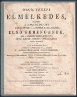 [Lakatos József (1796-1840)] Lakatos Jó&#039;sef: Öröm innepi elmélkedés, melyben a&#039; magyar nemzet legnagyobb és legjobb királyjának, Első Ferencnek, had és békesség idején esmeretes ditső képét, néhány vonásokban hívenn rajzolta és annak előterjesztése által fényes gyülekezetű hallgatóit e&#039; legkegyelmesebb fejedelemnek, áldott születése hatvanötödik, koronáztatásának pedig negyvennegyedik innep napjánn drága életéért, és annak meghosszabbíttatásáért, legméltóbb hálaadásra és imádkozásra buzdította, a&#039; helvétziai vallástétel tartó Debreczeni Sz. Ekklé&#039;sia Nagy Templomábann, Februárius 12-dik Napjánn 1833. - -, egyik prédikátor. Debreczen, 1833,Tóth Lajos, 16 p. Modern átkötött kartonált papírkötésben, foltos lapokkal, restaurált.