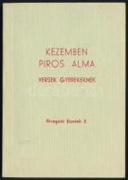 Kezemben piros alma. Versek gyerekeknek. Szerk.: Madár János. Hívogató füzetek 2. Nyíregyháza, 1988, Pedagógusok Szakszervezete Szabolcs-Szatmár Megyei Bizottsága. Kiadói papírkötés. Megjelent 2000 példányban.