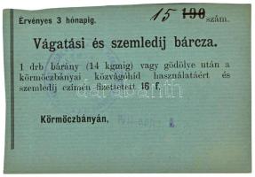 Körmöcbánya 1915. Vágatási és szemledíj bárca, sorszámmal, pecséttel és dátumbélyegzővel ellátva! T:XF hajtatlan, több kisebb hajlás / Hungary / Kremnica (Kremnitz) 1915. Cutting and inspection fee barca, numbered, with seal and date stamp! C:XF unfolded, several minor bends