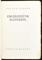 Takáts Sándor: Emlékezzünk eleinkről. Bp., [1929], Genius (Világosság-ny.), 594+(2) p. Első kiadás. ...