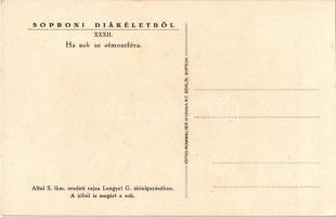 Sopron, A soproni diákéletből XXXII. Ha sok az atmoszféra. Altai S. fkm. eredeti rajza Lengyel G. át...