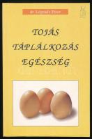 Légrády Péter: Tojás, táplálkozás, egészség. A szerző által DEDIKÁLT! Bp., 2001, Maecenas. 255+2 p. Színes és fekete-fehér képekkel, ábrákkal illusztrált. Kiadói papírkötés, borítón tulajdonosi monogrammal.