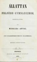 Mihálka Antal: Állattan. Felsőbb gymnasiumok használatára. Pest, 1860. Heckenast Gusztáv. 248p. 170 fametszvényi rajzzal. Második, javított kiadás. Félvászon-kötésben, aranyozott gerinccel. Jó példány