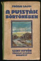 Prónai Lajos: A puszták börtönében. Magyar hadifoglyok kalandozása Orosz-Turkesztánban. Bp., [1929], Szent István-Társulat (Stephanaeum-ny.), 77+(3) p.+ 2 (kétoldalas, fekete-fehér fotók) t. Kiadói félvászon-kötés, viseltes, kopott, foltos borítóval, a gerincen sérülésekkel, helyenként foltos lapokkal, 6 hiányzó képtáblával, intézményi bélyegzőkkel, volt könyvtári példány.