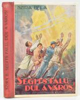 Szira Béla: Segíts falu, dűl a város! Ifjúsági regény nagyobb fiúk számára. Györgyfi György rajzaival. Bp., [1941], Szent István-Társulat, 211 p. Kiadói illusztrált félvászon-kötés, kissé kopottas borítóval, helyenként kissé foltos lapokkal.