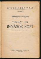 Haraszthy Ágoston: Tizenöt hét indiánok közt.
Ifjusági Könyvtár 7. sz. Bp., [1926], Pallas, 127 p. ...