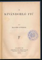 Balázs Sándor: A kivándorló fiú. Bp., 1922, Franklin-Társulat, 95 p. Egészoldalas illusztrációkkal. ...