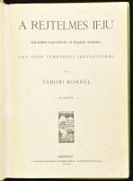 Tábori Kornél: A rejtelmes ifju. Kalandos elbeszélés az ifjuság számára. Egy öreg tengerész jegyzete...
