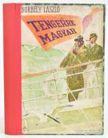 Borbély László: Tengerre magyar. Magyar hajóval Budapesttől Port-Saidig. Bp., 1939, Singer és Wolfner (Hungária-ny.), 151+(1) p. + 3 (fekete-fehér fotók) t. Átkötött félvászon-kötésben, kopottas borítóval, helyenként javított, foltos lapokkal.