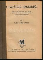 Vajda Zoltán József: A lapátos hadsereg. Egy munkaszolgálatos élete a német és nyilas rémuralmon át ...