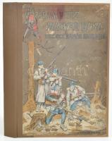 Abonyi Árpád: Három vitéz magyar baka meg egy káplár kalandjai. Fiatal barátainak írta - - . Bp., 1909, Singer és Wolfner, 20+(1) p. Második kiadás. Átkötött félvászon-kötésben, kopott borítóval, néhány lapon (kissé elmosódott) tulajdonosi névbélyegzővel, helyenként foltos lapokkal.