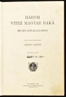 Abonyi Árpád: Három vitéz magyar baka meg egy káplár kalandjai. Fiatal barátainak írta - - . Bp., 19...