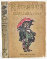 Sebők Zsigmond: Maczkó úr szárazon és vízen. Mühlbeck Károly rajzaival. Bp., 1907, Singer és Wolfner, 208 p. Első kiadás. Számos szövegközi illusztrációval. Kiadói aranyozott, festett egészvászon-kötés, viseltes, kopott borítóval, sérült, javított gerinccel, helyenként foltos lapokkal, egy lapon szakadással.