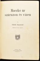 Sebők Zsigmond: Maczkó úr szárazon és vízen. Mühlbeck Károly rajzaival. Bp., 1907, Singer és Wolfner...