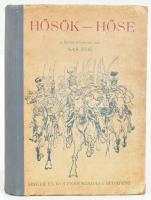 Sas Ede: Hősök-hőse. Kossuth Lajos élete. Bp., é.n. (cca 1910), Singer és Wolfner, 237+(3) p. + 8 (fekete-fehér képek) t. Kiadói félvászon-kötés, kissé viseltes borítóval, a hátsó kötéstábla sarkán sérüléssel, pótolt gerinccel, néhány kissé foltos lappal.