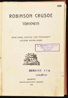 Defoe, Daniel: Robinson Crusoe története. - - eredetije után átdolgozott legujabb magyar kiadás. Bp....