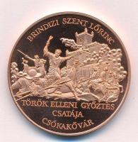 1995. "Brindizi Szent Lőrinc török elleni győztes csatája - Csókakővár / 300 éves a Kapucinus Rend" kétoldalas Cu emlékérem (42,5mm) T:UNC,AU (eredetileg PP)