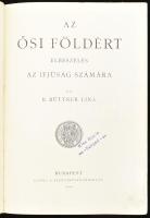 B. Büttner Lina: Az ősi földért. Elbeszélés az ifjúság számára. Bp., 1909, Szent István-Társulat, 16...