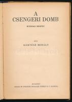 Kertész Mihály: A csengeri domb. Ifjusági regény. Bp., [1927], Singer és Wolfner, 88 p. Egészoldalas...