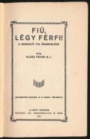 Olasz Péter S. J.: Fiú, légy férfi! A serdülő fiú önnevelése. Bp., 1930, "A Sziv" (Apostol...