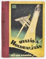 Gail, Otto Willi: Utazás a Holdrakétán. Ford.: Juhász Andor. A képeket rajzolta: von Grüneberg. Bp., [1928], Révai, 207+(1) p. + 3 szt. lev. (Ifjusági Irodalmi Pályázat hirdetménye és jelentkezőlapja). A borító Abonyi Zoltán munkája. Kiadói illusztrált félvászon-kötés, kissé foltos, sérült borítóval, helyenként foltos lapokkal, korabeli ajándékozási bejegyzéssel, bélyegzőkkel (Orosházi ,,Hangya" fogyasztási és értékesítő szövetkezet ajándéka).