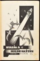 Gail, Otto Willi: Utazás a Holdrakétán. Ford.: Juhász Andor. A képeket rajzolta: von Grüneberg. Bp.,...