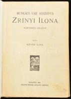 Kövér Ilma: Zrínyi Ilona. Munkács vár asszonya. Történeti regény. Bp., 1905, Magyar Kereskedelmi Köz...