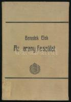 Benedek Elek: Az aranyfeszület. Három székely diák története. Bp., [1911], Lampel R. (Wodianer F. és Fiai), 56 p. Első kiadás. Korabeli egészvászon-kötésben, némileg viseltes borítóval, kissé foltos lapokkal.