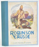 (Defoe, Daniel): Robinson Cruzoe élete és viszontagságai. + Robinson Cruzoe kalandjai. [Egy kötetben]. Campe könyve nyomán átdolgozta: Baróti Lajos. Bp., [1929], Világirodalom, 78+(2)p., 75+(3) p. Szövegközi illusztrációkkal. Átkötött félvászon-kötésben, kissé kopottas borítóval, helyenként javított lapokkal.