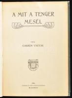Garády Viktor: Amit a tenger mesél. Bp., 1904, Singer és Wolfner, 124+(4) p.+ 2 t. Kiadói aranyozott...
