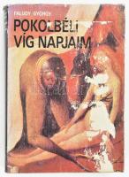 Faludy György: Pokolbeli víg napjaim. Bp., 1989. Magyar Világ Kiadó. Kiadói papírkötésben, kopott, sérült borítóval, foltos.