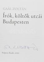 Gaál Zoltán: Írók, költők utcái Budapesten. A szerző által ALÁÍRT példány. 2010, Folpress. Fekete-fe...