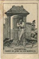 Kitartok, mert eljön az én időm is. Magyarország Területi Épségének Védelmi Ligája kiadása / Hungarian irredenta propaganda art postcard, Trianon s: Sándor B. (EK)