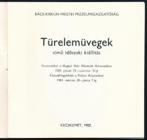 A "Türelemüvegek" című időszaki kiállítás katalógusa. Szerk. Bánszky Pál. Kecskemét, 1982,...