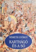 Németh György: Karthágó és a só. Az ókortörténet babonái. Bp., 2002, Korona. Kiadói kartonált papírkötés.