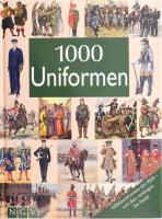 1000 Uniformen. Köln,én., Naumann&Göbel. Német nyelven. Gazdag képanyaggal illusztrált. Kiadói kartonált papírkötés.